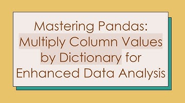 Mastering Pandas: Multiply Column Values by Dictionary for Enhanced Data Analysis