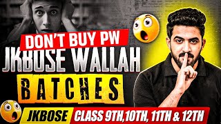 Don’t Buy PW Jkbose Wallah Batches???😤| Jkbose Class 9th, 10th, 11th & 12th Board Exams | Must Watch