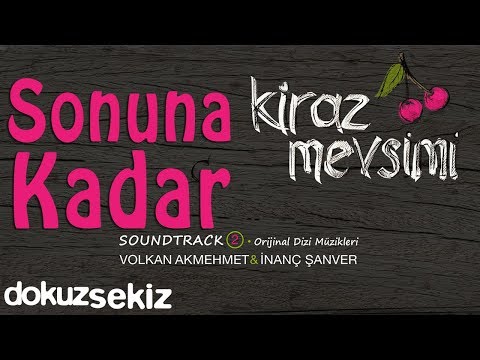 Sonuna Kadar - Volkan Akmehmet & İnanç Şanver (Cherry Season) (Kiraz Mevsimi Soundtrack 2)