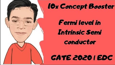 Fermi level in intrinsic semiconductor | GATE 2020 ECE | Electronic devices
