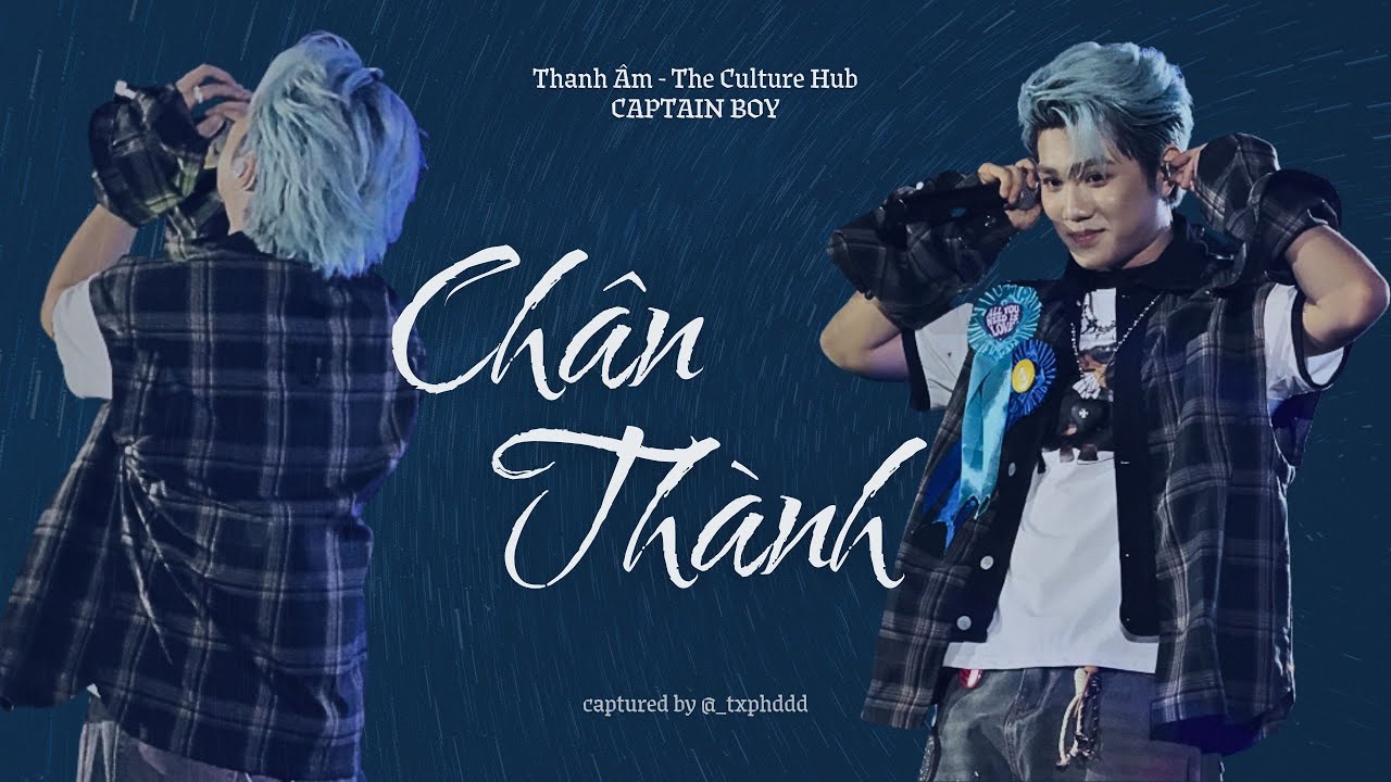 170825 | [FANCAM] CHÂN THÀNH - CAPTAIN BOY (THANH ÂM)