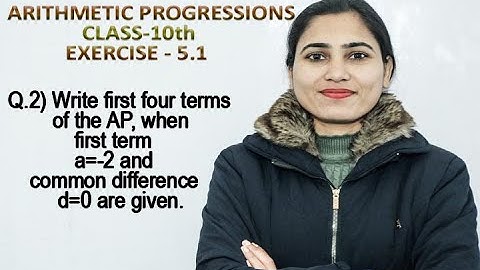 write first four terms of the AP...