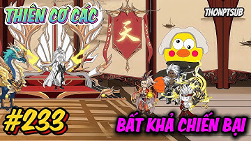 Tập 233 | Thiên Cơ Các bất khả chiến bại | THONPTSUB