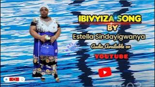IBIVYIZA MPAYE MBONA –  Audio by Estella SINDAYIGWANYA