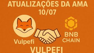 VULPEFI DETALHES IMPORTES FORAM CITADAS NESSE AMA * Bnb Chain o que é *