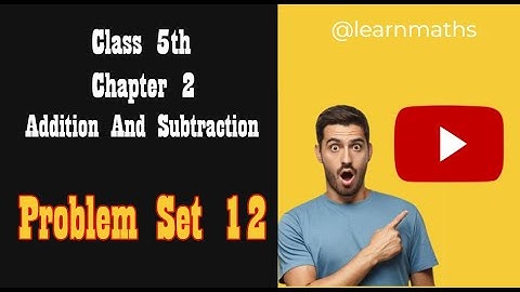 5th Maths| Chapter No.3| Problem set 12| Full Chapter Explanation | Maharashtra Board|