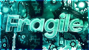 Fragile 100% (Extreme Demon) by EndLevel and co [EDD #25]