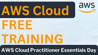 AWS Cloud Practitioner Essentials Day | AWS Free Training