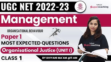 UGC NET Management 2023 | Organisational Behaviour - Class 1-Unit 2 |Organisational Justice| Divyani