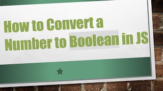 How to Convert a Number to Boolean in JS