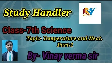 Class 7 chapter 6-  Temperature and heat.