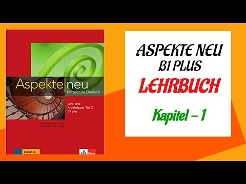 Aspekte Neu B1 Plus Lehrbuch Kapitel 1 | German B2.1 / B1 Plus | Deutsch| Aspekte neu Audios | K1 Aspekte Neu B1 Plus Lehrbuch Kapitel 1 | German B2.1 / B1 Plus | Deutsch| Aspekte neu Audios | K1