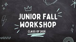 Class of 2028 Junior Fall Workshop - August 2026