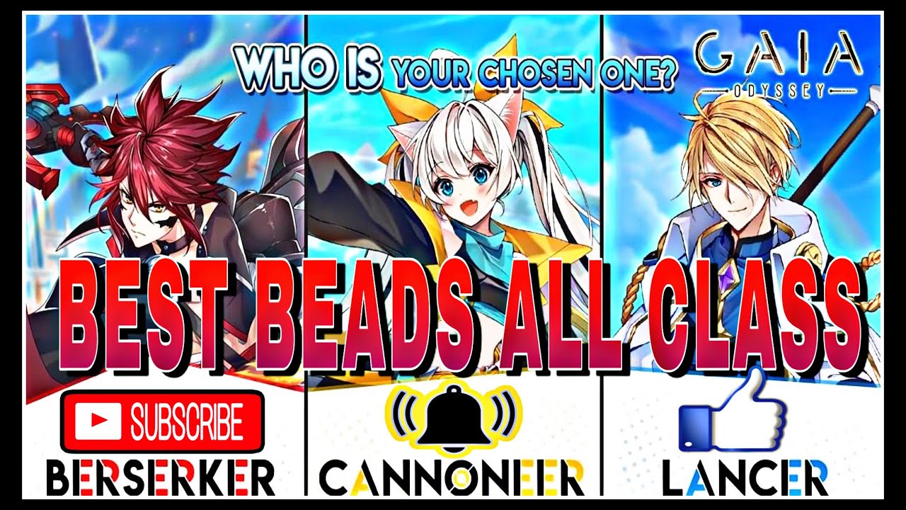 Gaia Odyssey - Best Beads Build All Class | Lancer | Berserker | Cannoneer |