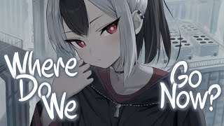 「Nightcore」 Where Do We Go Now? - Lil Nas X ♡ (Lyrics)