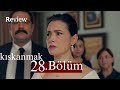 Kıskanmak 28. Bölüm | HD Review