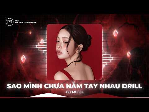 Sao Mình Chưa Nắm Tay Nhau Drill House (Yan Nguyễn) - Rồi Mùa Yêu Thương Dần Đang Đến Remix