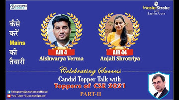 Sachin Arora Talks with UPSC CSE 2021 Aishwarya Verma (AIR #4) Anjali Shrotriya (AIR #44) [PART-2]