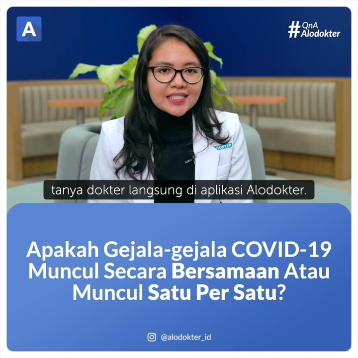 Apakah Gejala COVID-19 Muncul Secara Bersamaan Atau Muncul Satu Per Satu?