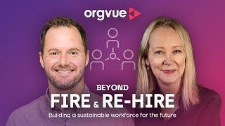 Details Beyond fire and re-hire: building a sustainable workforce for the future | Orgvue News