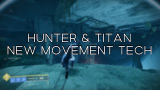 New Movement Tech (Hunter and Titan)