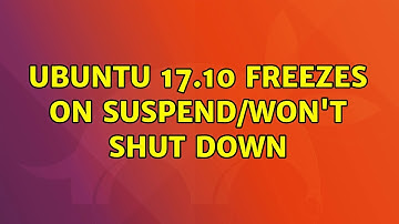 Ubuntu 17.10 Freezes on Suspend/won