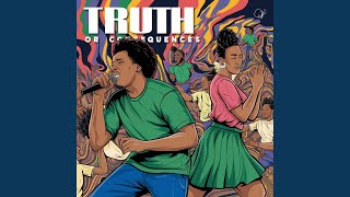 TRUTH OR CONSEQUENCES