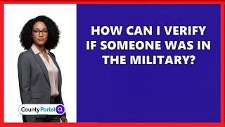 How Can I Verify If Someone Was In The Military?