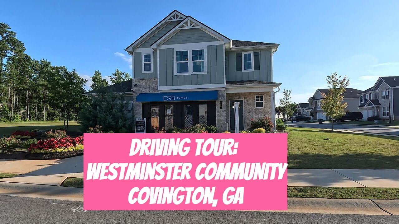 2025 Driving Tour: New Homes: Westminster Community:  Covington, GA