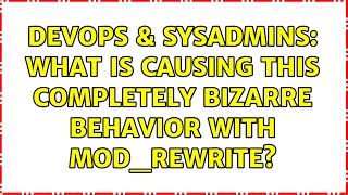 Celebrity DevOps & SysAdmins: What is causing this completely bizarre behavior with mod_rewrite? Wealth