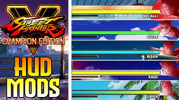 SFV Champion Edition - HUD Mods Showcase