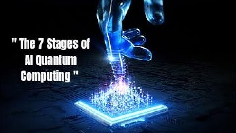 "The Quantum Age: Unraveling the 7 Stages of AI Quantum Computing"#ArtificialIntelligence#QuantumAge