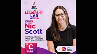 Ep2: Leadership Lab - The Curious Leader: Why Better Questions Create Better Performance