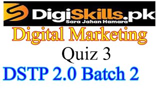 Digital Marketing Quiz 3 DSTP 2.0 Batch 2 Solution