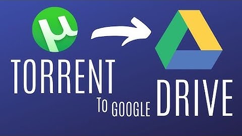 Trick to Download Torrent Files Directly to Google Drive without using your internet connection.