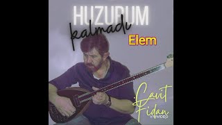 Cavit Fidan - Huzurum Kalmadı (Elem)