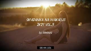 Składanka na wakacje 2k21 vol 3 Dj Dominos | vixa | mix | bootleg