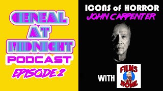 John Carpenter Discussion With Films At Home Jeff Rauseo Cereal At Midnight Podcast