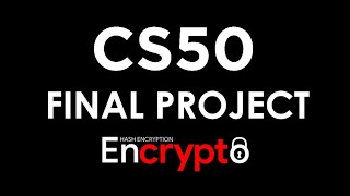 CS50x 2020 Final Project (Encrypto Project)