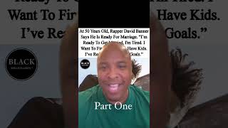 David Banner Ready For Marriage-Part One (Wait What Comedy)