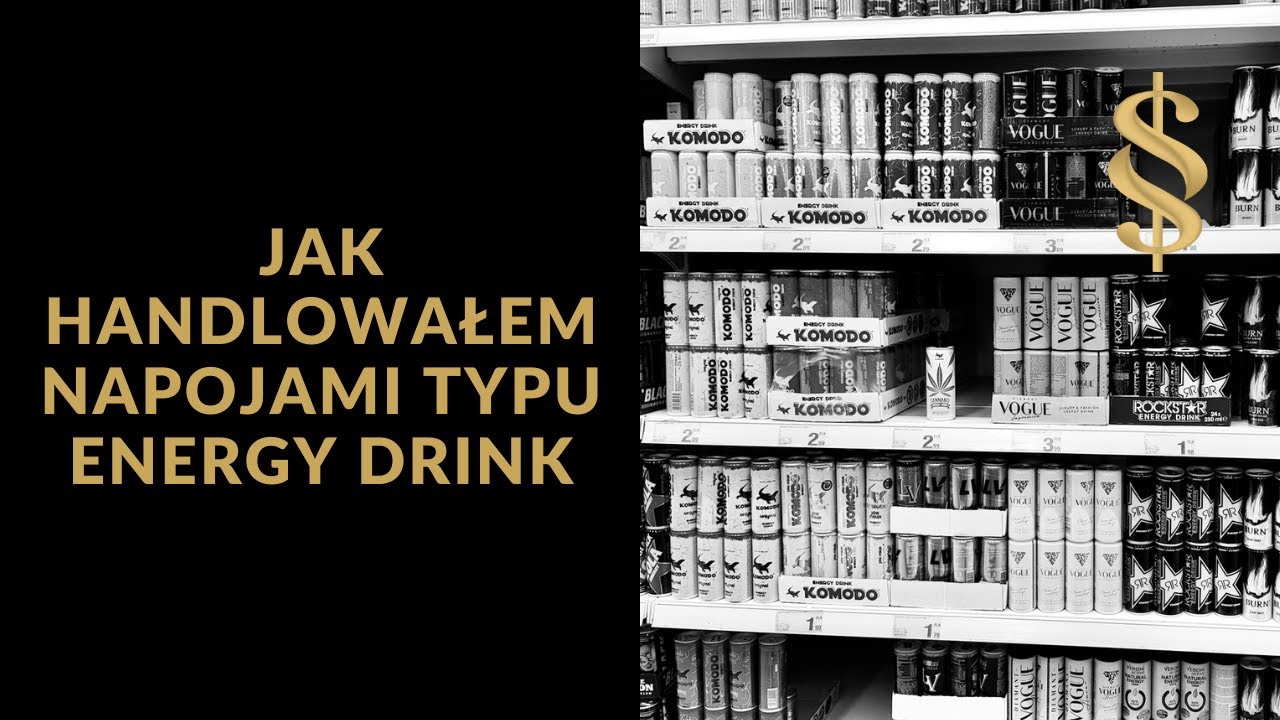Handel energy drinkami w praktyce