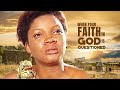 When your faith in god is questioned   a nigerian movie
