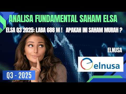 SHOCKING! 🚀 Saham ELSA Cuan 688 M. Valuasi Murah?