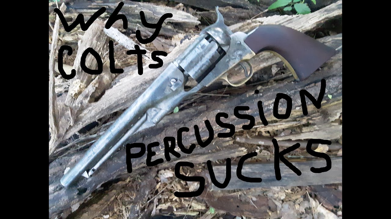 WHY COLT PERCUSSION REVOLVERS SUCK