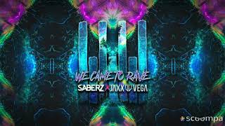 SaberZ & Jaxx & Vega - We Came To Rave