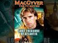 MacGyver: Lost Treasure of Atlantis TV Movie -1994