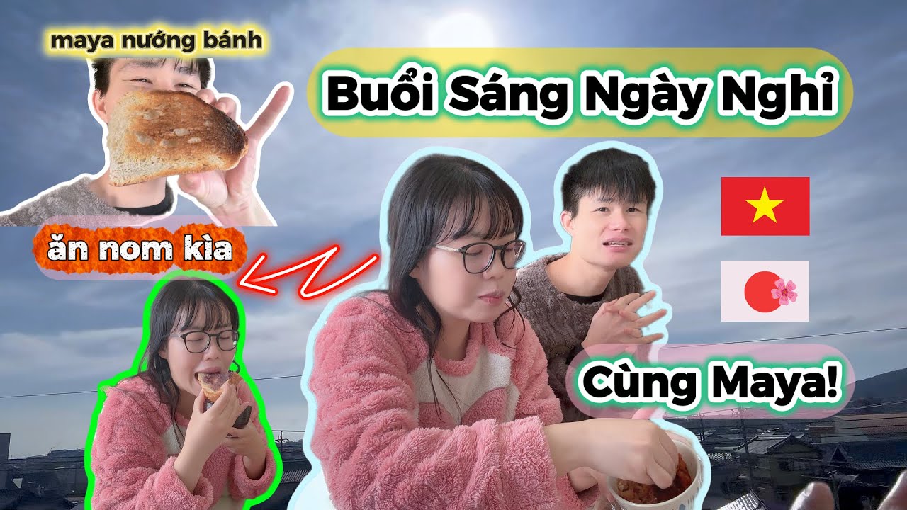 Sáng Ngày Nghỉ Của Cặp Đôi Việt – Nhật Có Gì? Maya Sẽ Làm Điều Gì Đầu Tiên?