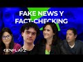 ¿Somos víctimas de las Fake News? ¿Nos podemos fiar de los verificadores? | Gen Playz