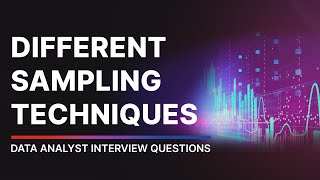 Different Sampling Techniques | Data Analytics Interview Questions and Answers | Beginner level