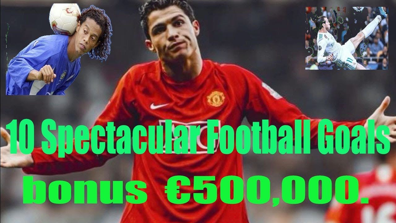 Top 10 Spectacular Football Goals: Unforgettable Moments in Soccer ...